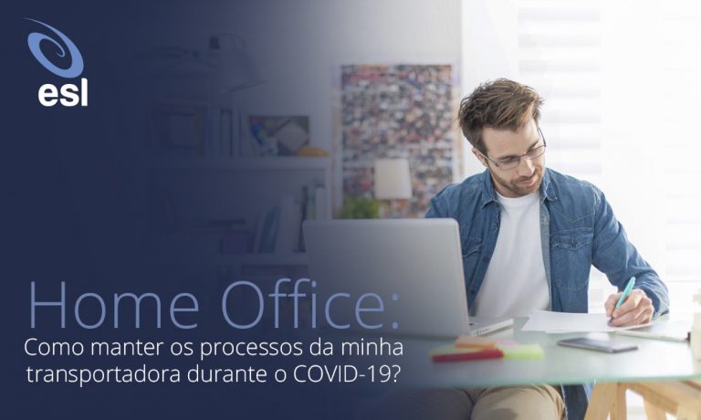 Home Office: como manter os processos de minha transportadora durante o COVID-19?