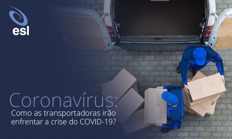 Coronavírus: como as transportadoras irão enfrentar a crise do COVID-19?